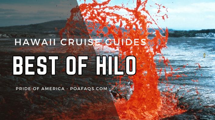 Unveiling Paradise: The Top 10 Things to Do in Hilo, Hawaii on Your Pride of America Cruise